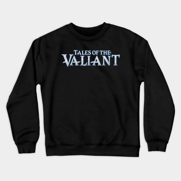 Tales of the Valiant RPG Alternate Logo Crewneck Sweatshirt by 